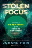  SÁCH - Kiểm soát sự tập trung giữa cơn bão công nghệ - Tác giả Johann Hari 