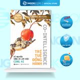  Sách - CO - Intelligence - Trí Tuệ Đồng Hành - Kỉ Nguyên Sống Và Làm Việc Cùng AI 