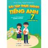  SÁCH: Bài tập Thực hành Tiếng Anh - Lớp 7 (Không đáp án) - Dùng kèm SGK Tiếng Anh 7 GLOBAL SUCCESS 