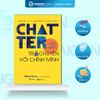  Sách - Chatter - Trò chuyện với chính mình: Tiếng nói nội tâm quyết định cuộc đời của bạn - Tác giả: Ethan Kross 