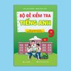  SÁCH - Bộ đề Kiểm tra Tiếng Anh lớp 9 (Theo CT mới của Bộ GD&ĐT) 