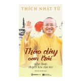  Sách - Tháo dây oan trái: Nghệ thuật chuyển hóa cảm xúc 