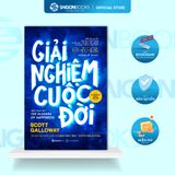  Sách - Giải nghiệm cuộc đời - Tác giả Scott Galloway 
