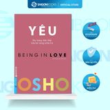  Sách - Yêu (Yêu Trong Tỉnh Thức - Being In Love) - Tác giả: Osho 