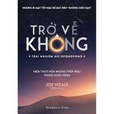  Sách - Trở Về Không - Trải Nghiệm Ho'oponopono - Joe Vitale 
