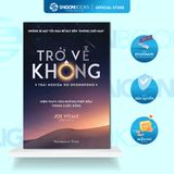  Sách - Trở Về Không - Trải Nghiệm Ho'oponopono - Joe Vitale 