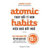  Sách - Atomic Habits - Thay Đổi Tí Hon, Hiệu Quả Bất Ngờ  - James Clear 