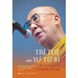  Sách - Trí Tuệ Của Sự Từ Bi - Victor Chan, Đức Đạt Lai Lạt Ma 