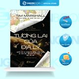  Sách - Tương Lai Của Địa Lý - Tim Marshall 
