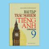  SÁCH: Bài tập Trắc nghiệm tiếng Anh Lớp 9 (Không Đáp án) 