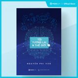  Sách - Tôi, tương lai và thế giới - Tác giả: Nguyễn Phi Vân 