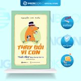  Combo Sách - Làm Gì Khi Con Nổi Loạn + Thay Đổi Vì Con 