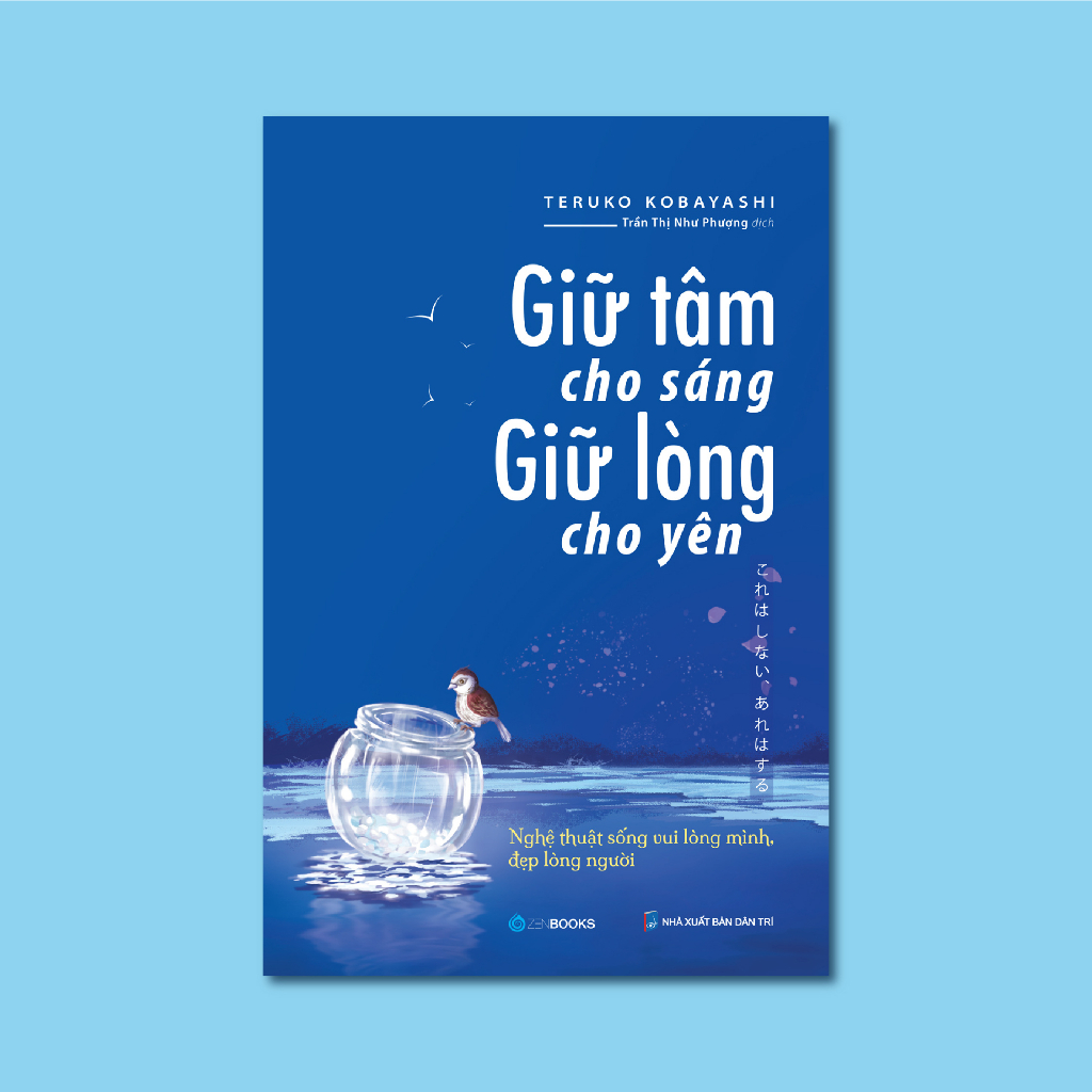 SÁCH - Giữ Tâm Cho Sáng Giữ Lòng Cho Yên - Tác giả: Teruko Kobayashi 