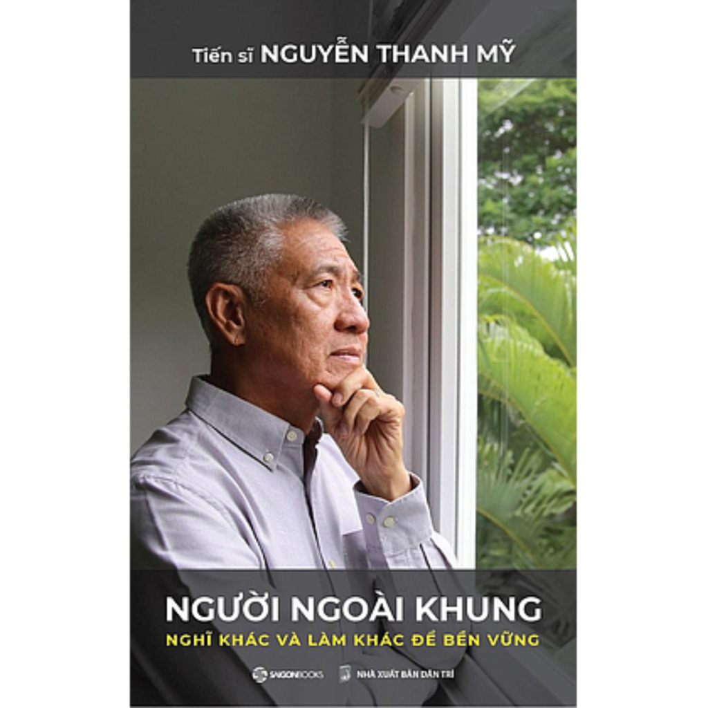  Sách - Người Ngoài Khung - Nghĩ khác và làm khác để bền vững 