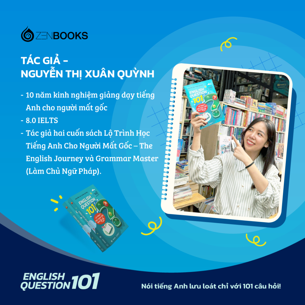  Sách - English Question 101: Lộ Trình Học Giao Tiếp Qua Q&A - Tác giả: Nguyễn Thị Xuân Quỳnh 
