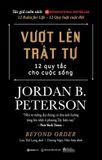  Sách - Vượt Lên Trật Tự - Beyond Order - Jordan B. Peterson 