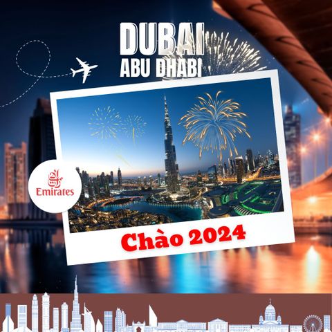 TẾT 2024 DUBAI - ABU DHABI