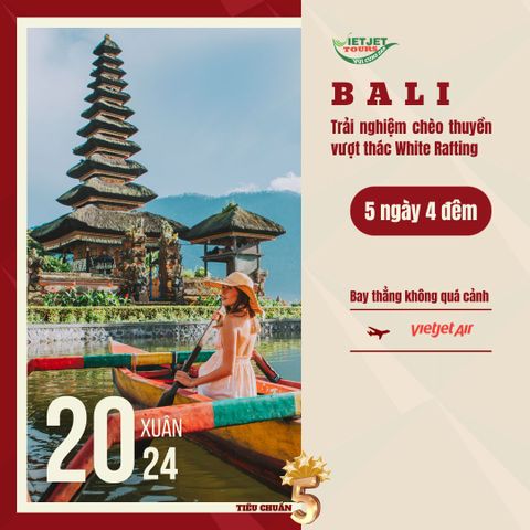 TẾT 2024 BALI - THIÊN ĐƯỜNG NGHĨ DƯỠNG