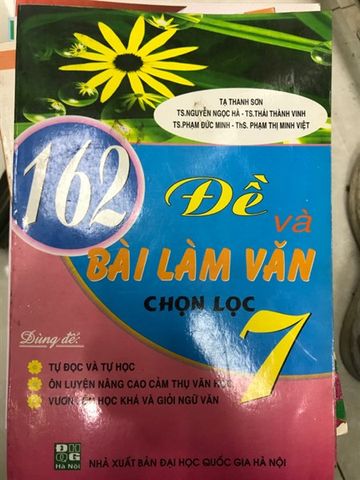 162 đề và bài làm văn chọn lọc 7 NXB Đh QG Hà nội