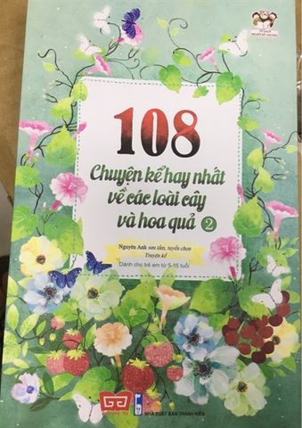 108 chuyện kể hay nhất về các loài cây và hoa quả T2 ĐTY (60.0)