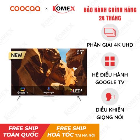 Smart Tivi Ultra HD 4K Coocaa 65 Inch 65Y72 - Hệ điều hành Google TV