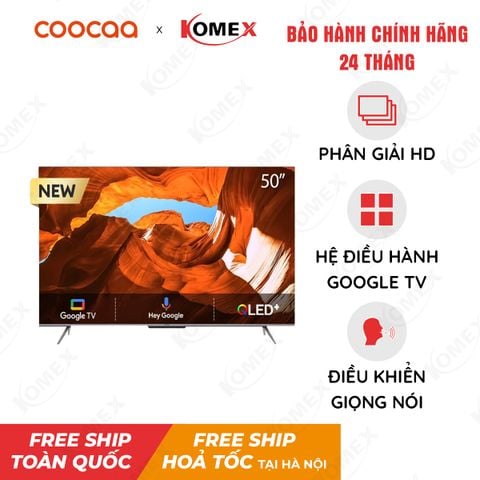 Smart Tivi Ultra HD 4K Coocaa 50 Inch 50Y72 - Hệ điều hành Google TV