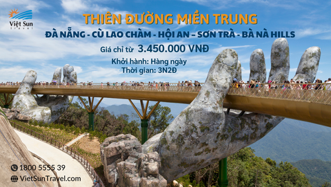 Tour Miền Trung (3N2Đ): Đà Nẵng – Cù Lao Chàm – Hội An – Sơn Trà – Bà Nà Hills <br> (KH: Hàng ngày)