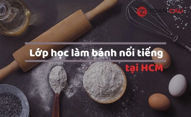 địa chỉ dạy làm bánh nổi tiếng tại tp HCM lop hoc lam banh noi tieng tai tp HCM