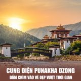  BHUTAN - VÙNG ĐẤT HẠNH PHÚC| 5 NGÀY 4 ĐÊM 