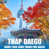  HÀN QUỐC BUSAN – DAEGU - SEOUL | 06 NGÀY 05 ĐÊM 