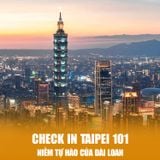  ĐÀI LOAN ĐÀI BẮC – ĐÀI TRUNG – CAO HÙNG| 5 NGÀY 4 ĐÊM 