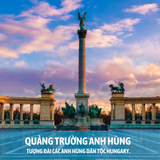  TOUR DU LỊCH CHÂU ÂU HUNGARY - SLOVAKIA - ÁO - CỘNG HOÀ SÉC | 8 NGÀY 7 ĐÊM 