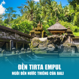  TOUR DU LỊCH BALI KINTAMANI - D’TUKAD CLUB | 4 NGÀY 3 ĐÊM 