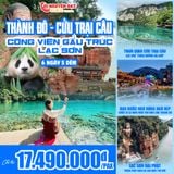  THÀNH ĐÔ – CỬU TRẠI CÂU - CÔNG VIÊN GẤU TRÚC – LẠC SƠN | 06 NGÀY 05 ĐÊM 