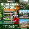  TRÙNG KHÁNH - QUÝ CHÂU | 06 NGÀY 05 ĐÊM 
