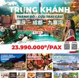  TOUR DU LỊCH TRUNG QUỐC TRÙNG KHÁNH - THÀNH ĐÔ - CỬU TRẠI CÂU 07 NGÀY 06 ĐÊM 