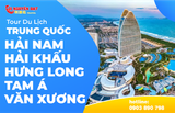  Tour du lịch Trung Quốc Hải Nam - Hải Khẩu - Hưng Long - Tam Á - Văn Xương 5 Ngày 4 đêm 
