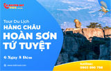  Tour du lịch Hàng Châu - Hoàn Sơn Tứ Tuyệt 6 Ngày 5 Đêm 
