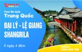  Đại Lý - Lệ Giang - Shangrila (5 ngày 4 đêm) 