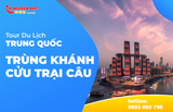  Tour du lịch Trung Quốc Trùng Khánh - Cửu Trại Câu - Thành Đô 6 Ngày 6 đêm 