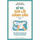  Sổ Tay Sửa Lỗi Hành Văn + Tiếng Việt, Văn Việt, Người Việt 