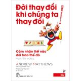  Đời Thay Đổi Khi Chúng Ta Thay Đổi (Bộ 7 Tập) 