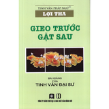  Lợi Tha - Gieo Trước Gặt Sau - Đại sư Tinh Vân 