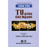  Tu Giữa Cõi Người - Đại sư Tinh Vân 