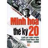  Minh Họa Thế Kỷ 20: Lịch sử Văn Minh Nhân Loại Hiện Đại 1900-2000 