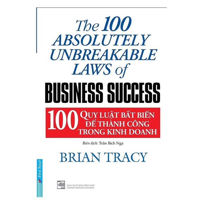  100 quy luật bất biến để thành công trong kinh doanh (tái bản) 