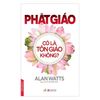  Phật Giáo Có Là Tôn Giáo Không? 