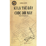  Kỳ Lạ Thế Đấy Cuộc Đời Này - Daniil Granin 