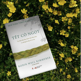  Tết Cỏ Ngọt - Tri Thức Bản Địa, Kiến Thức Khoa Học và Những Lời Dạy Từ Cỏ Cây 