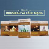  Lịch Sử Văn Minh Thế Giới - Phần X - Rousseau và Cách Mạng (Bộ 6 tập) 